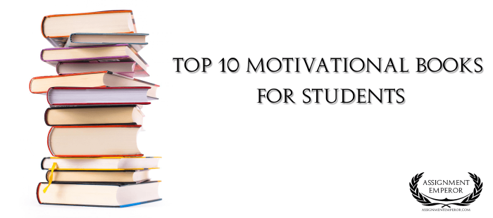 Top 10 motivational books for students by assignmentemperor