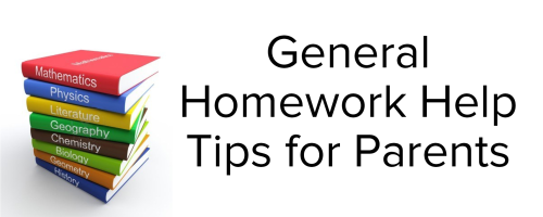 General Homework Help Tips for Parents